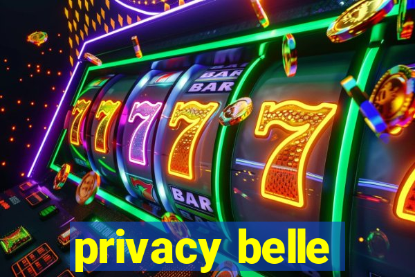 privacy belle